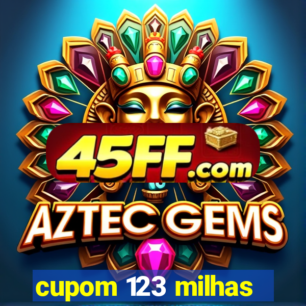 cupom 123 milhas
